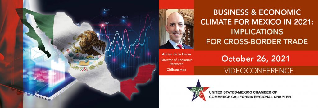 Business & Economic Climate for Mexico Today and The Future: Implications for Cross-Border Trade 2021